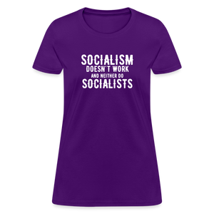 Socialism Doesn't Work - And Neither Do Socialists Women's T-Shirt - purple