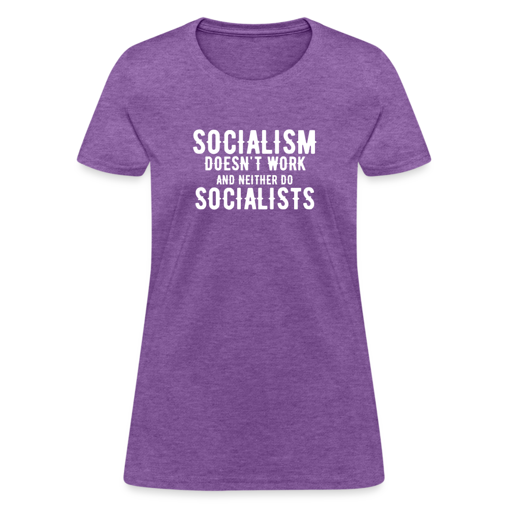 Socialism Doesn't Work - And Neither Do Socialists Women's T-Shirt - purple heather