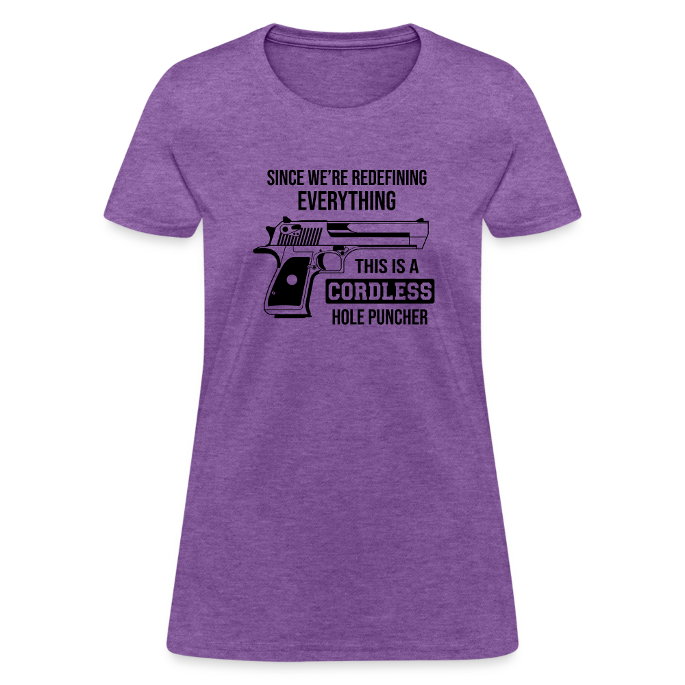 Since We're Redefining Everything, This Is A Cordless Hole Puncher Women's T-Shirt - purple heather