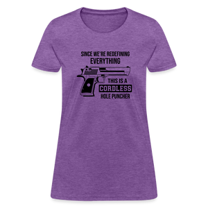 Since We're Redefining Everything, This Is A Cordless Hole Puncher Women's T-Shirt - purple heather