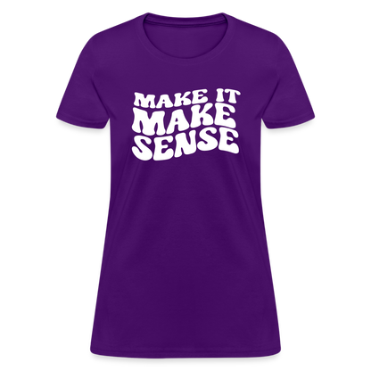 Make it Make Sense Women's T-Shirt - purple