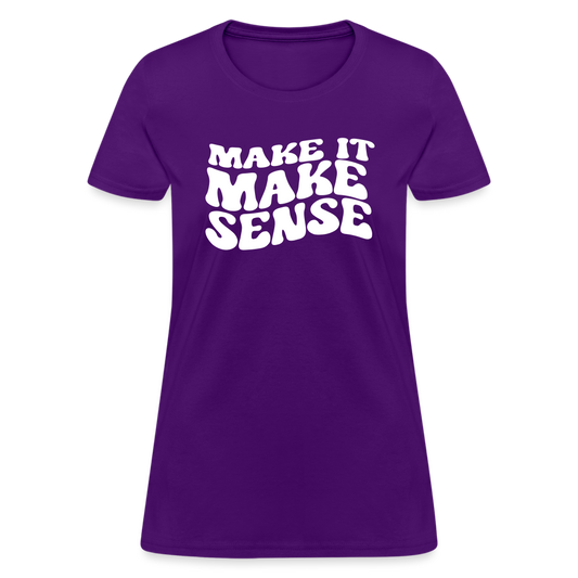 Make it Make Sense Women's T-Shirt - purple