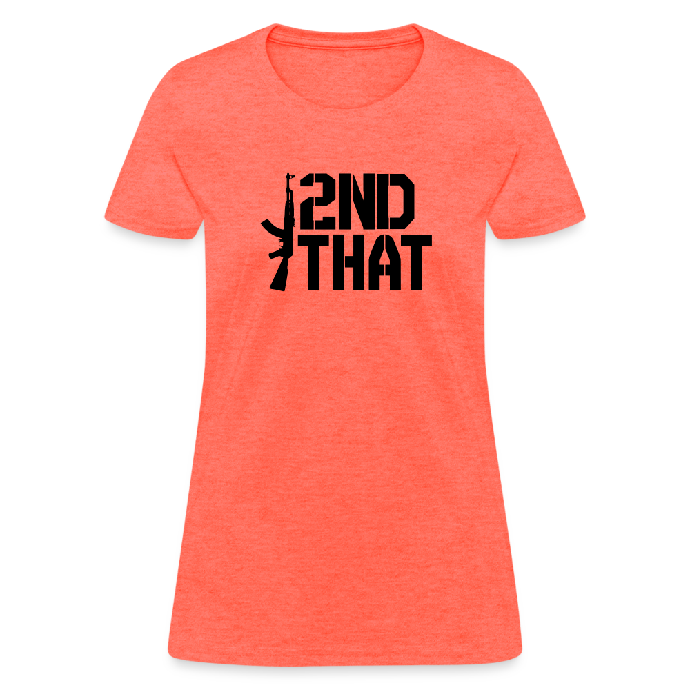 I 2nd That Women's T-Shirt - heather coral