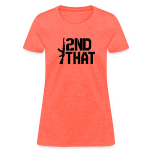 I 2nd That Women's T-Shirt - heather coral