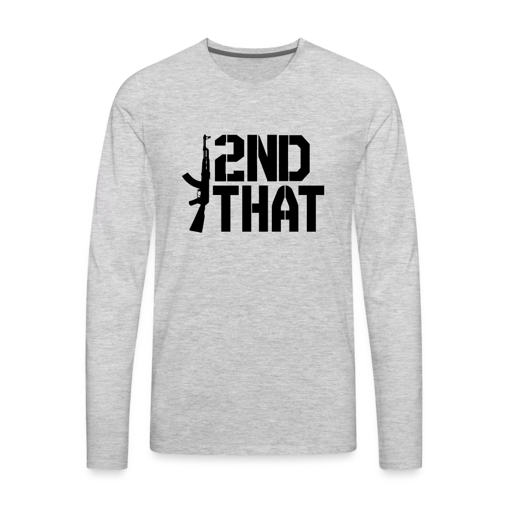 I 2nd That Men's Premium Long Sleeve T-Shirt - heather gray