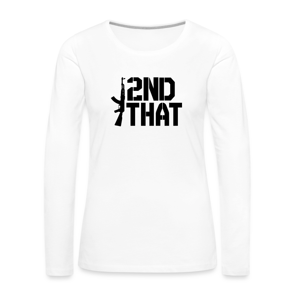 I 2nd That Women's Premium Long Sleeve T-Shirt - white