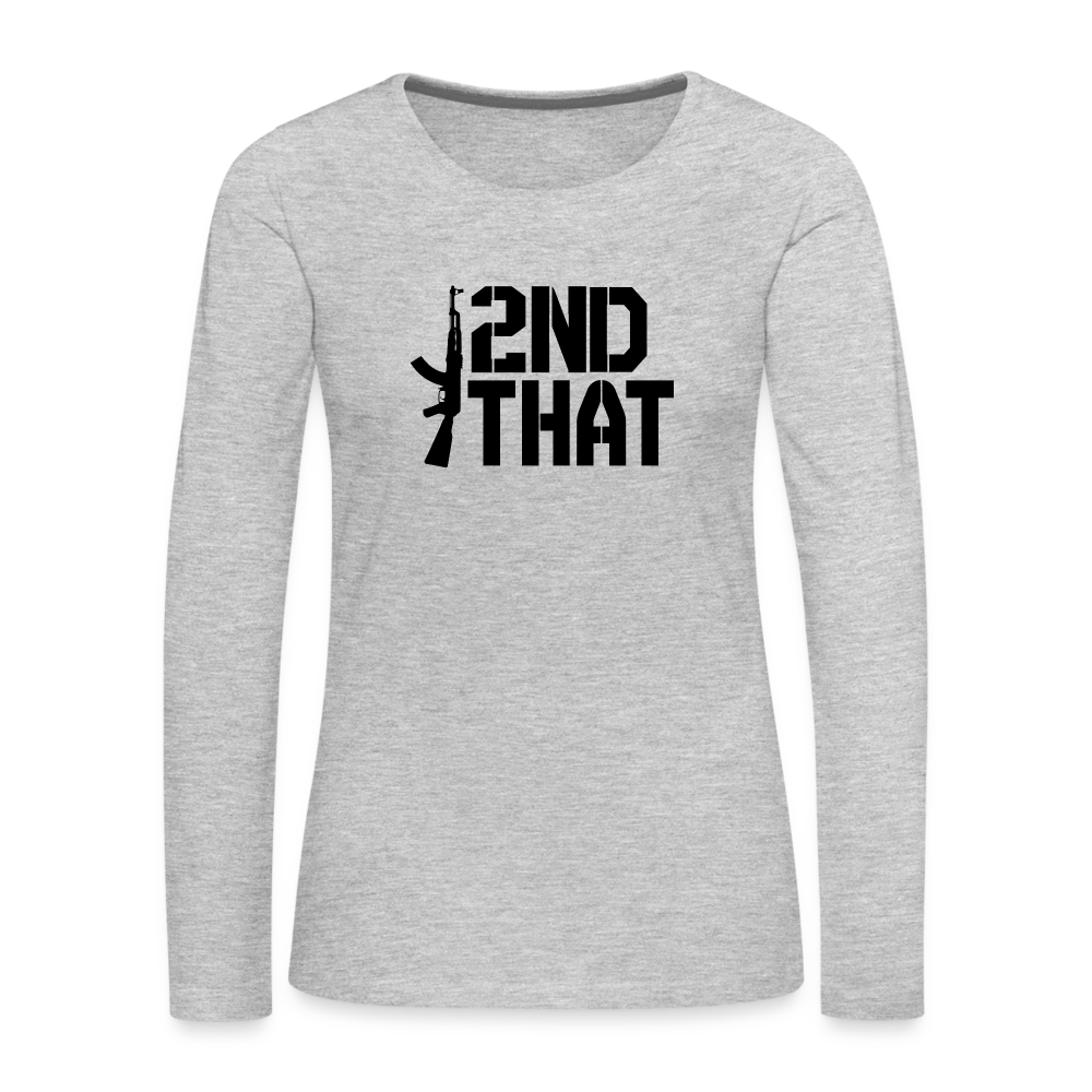 I 2nd That Women's Premium Long Sleeve T-Shirt - heather gray