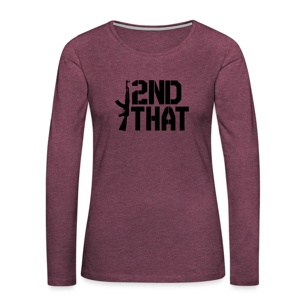 I 2nd That Women's Premium Long Sleeve T-Shirt - heather burgundy