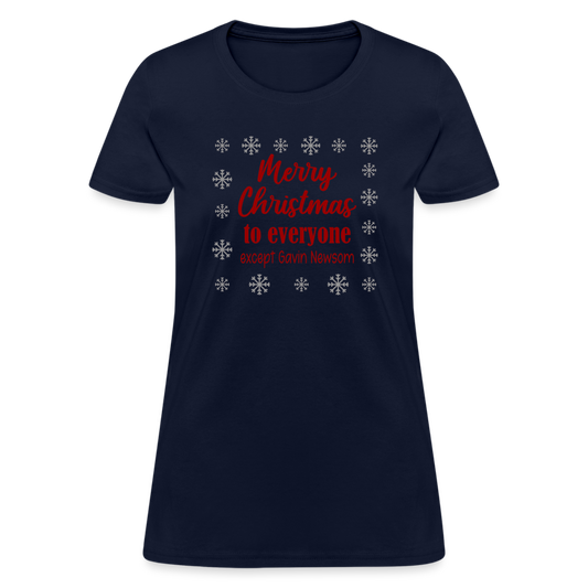 Merry Christmas to Everyone EXCEPT GAVIN NEWSOM Women's T-Shirt - navy