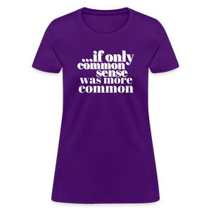 If only common sense was more common Women's T-Shirt - purple