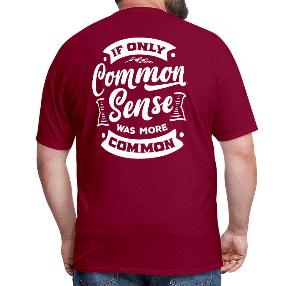 If only common sense was more common Classic T-Shirt - burgundy