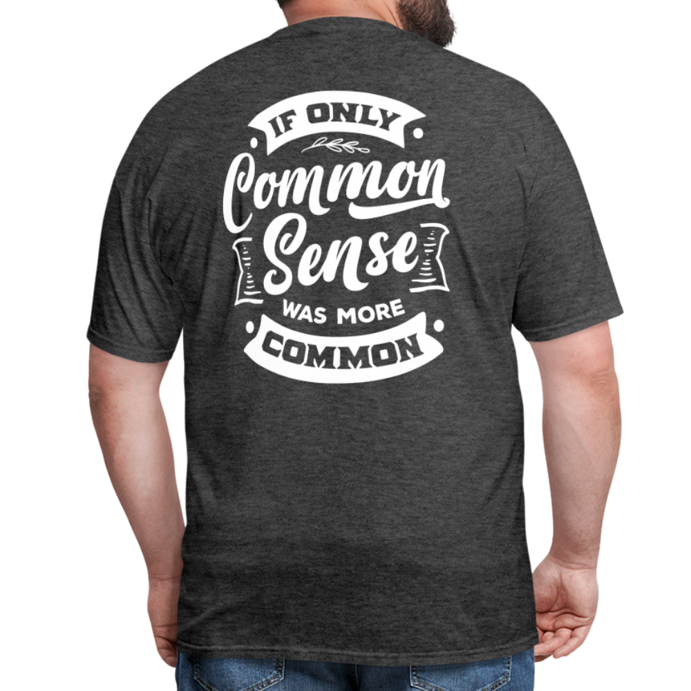 If only common sense was more common Classic T-Shirt - heather black