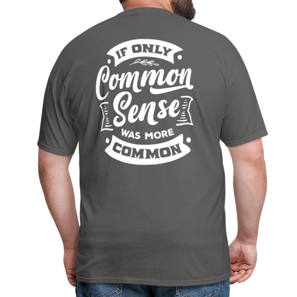 If only common sense was more common Classic T-Shirt - charcoal