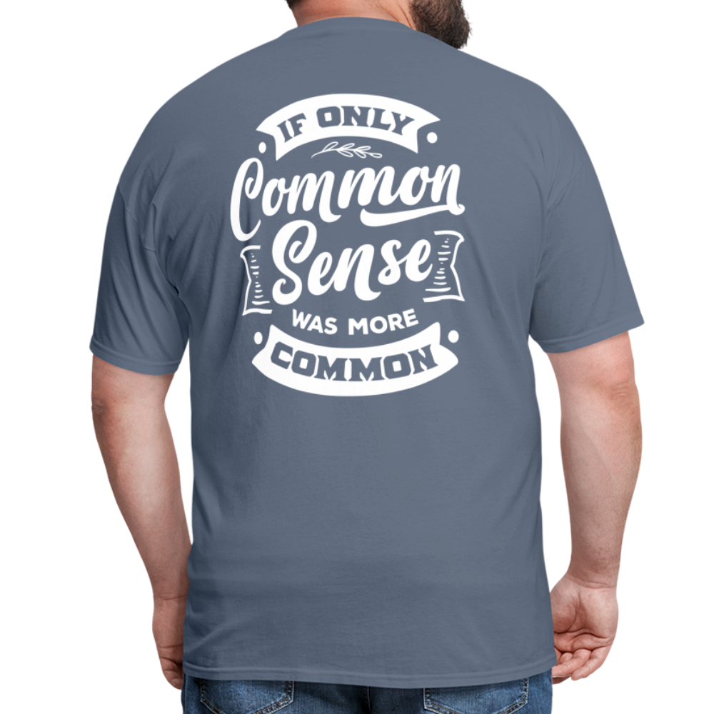 If only common sense was more common Classic T-Shirt - denim