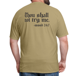 Thou shall not try me, mood 24:7 (Back Print) Classic T-Shirt - khaki