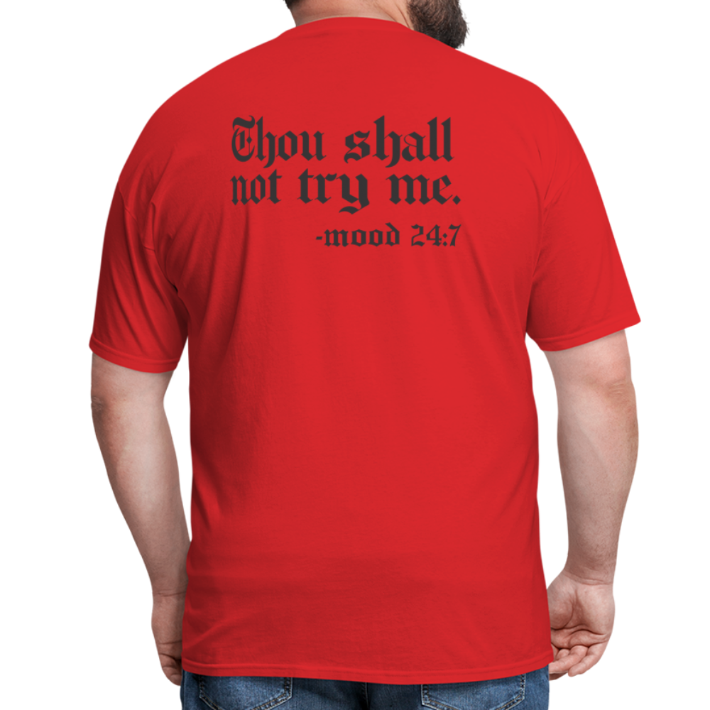 Thou shall not try me, mood 24:7 (Back Print) Classic T-Shirt - red