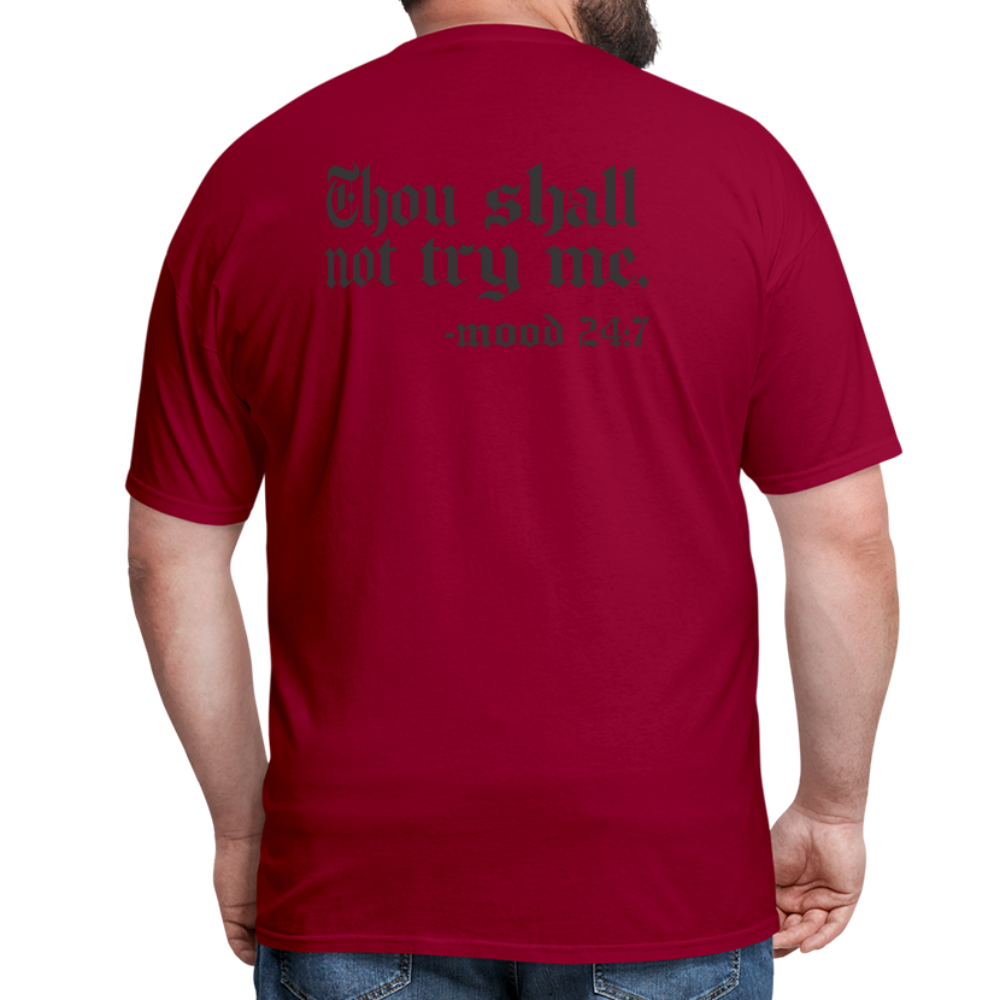 Thou shall not try me, mood 24:7 (Back Print) Classic T-Shirt - dark red