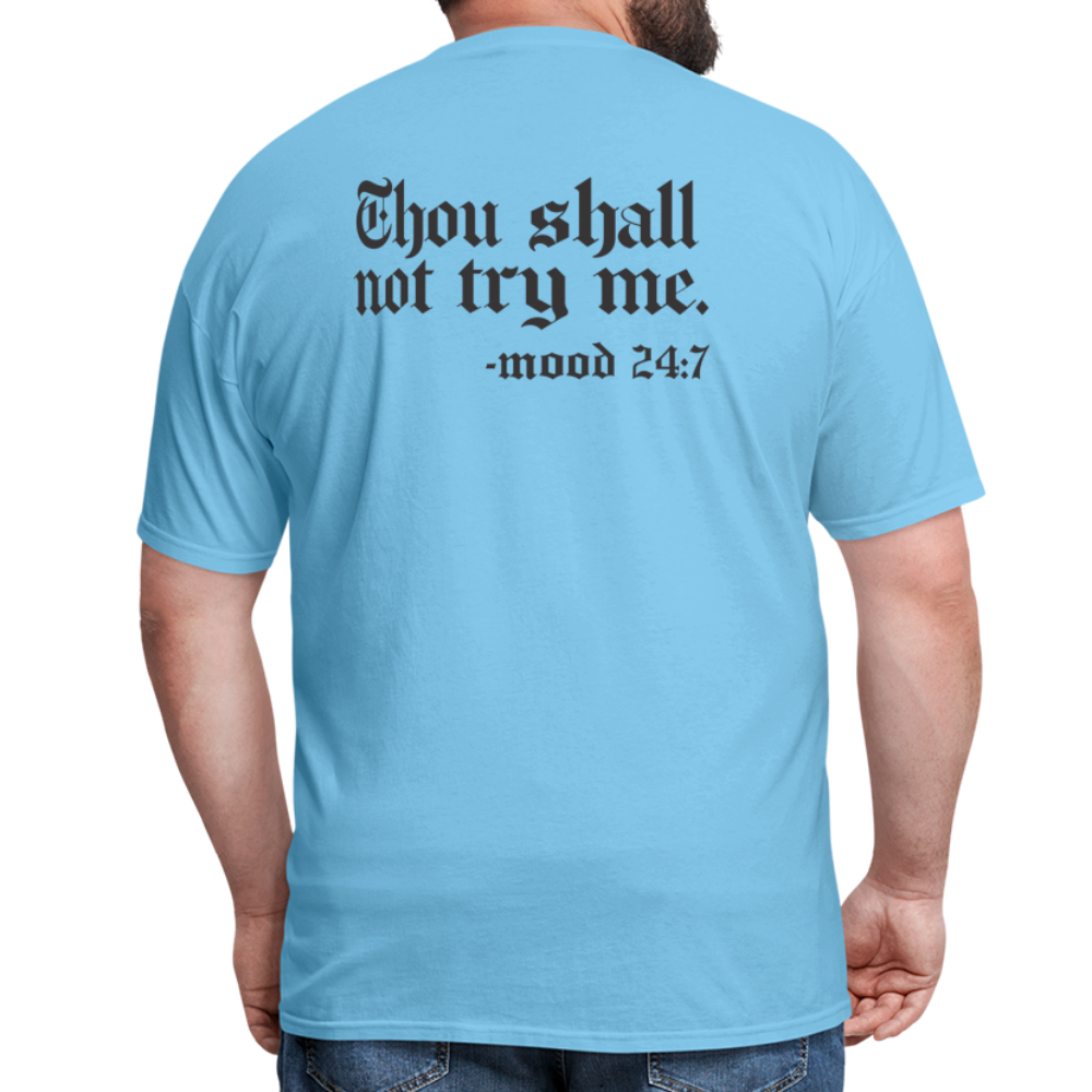 Thou shall not try me, mood 24:7 (Back Print) Classic T-Shirt - aquatic blue