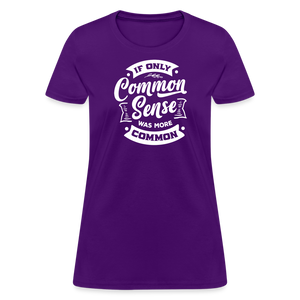 If only common sense was more common Women's T-Shirt - purple