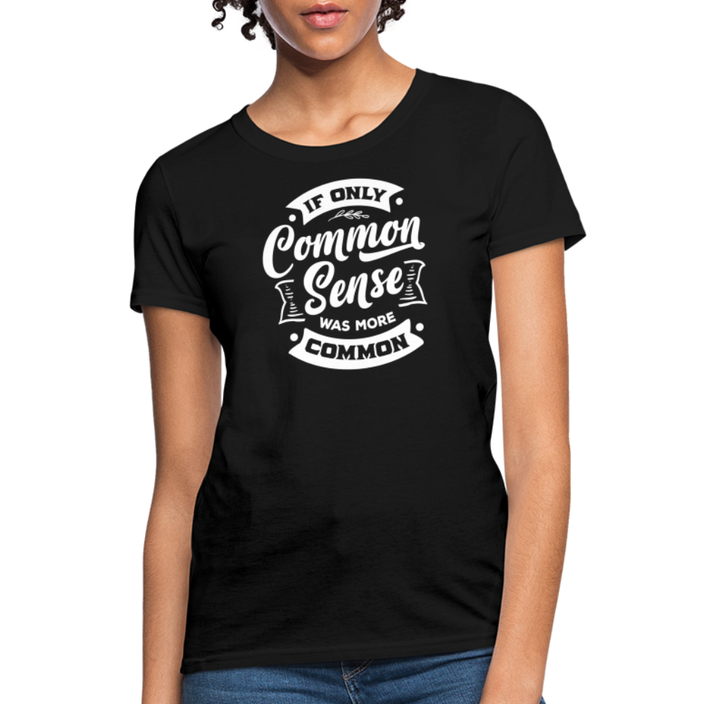 If only common sense was more common Women's T-Shirt - black