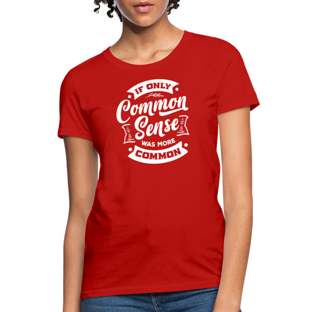 If only common sense was more common Women's T-Shirt - red