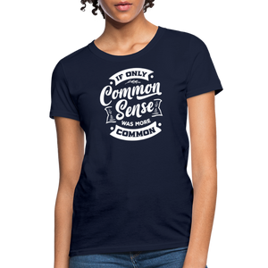 If only common sense was more common Women's T-Shirt - navy