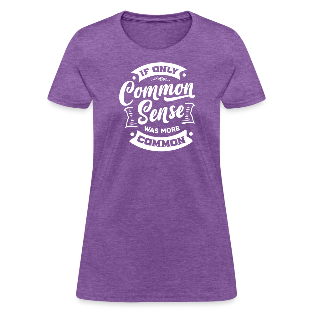 If only common sense was more common Women's T-Shirt - purple heather