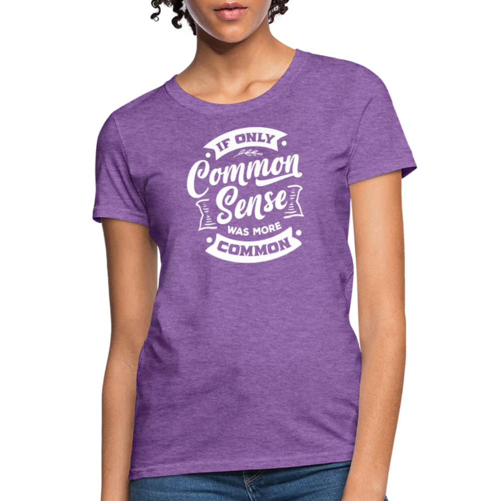 If only common sense was more common Women's T-Shirt - purple heather