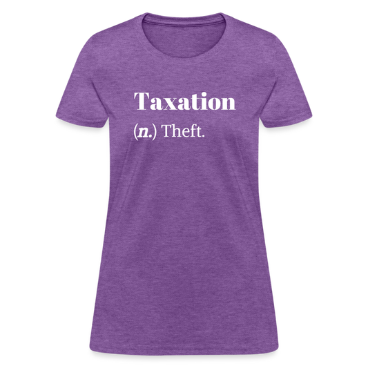 Taxation Is Theft Dictionary Definition Women's T-Shirt - purple heather