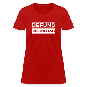 Defund Politicians Women's T-Shirt - red