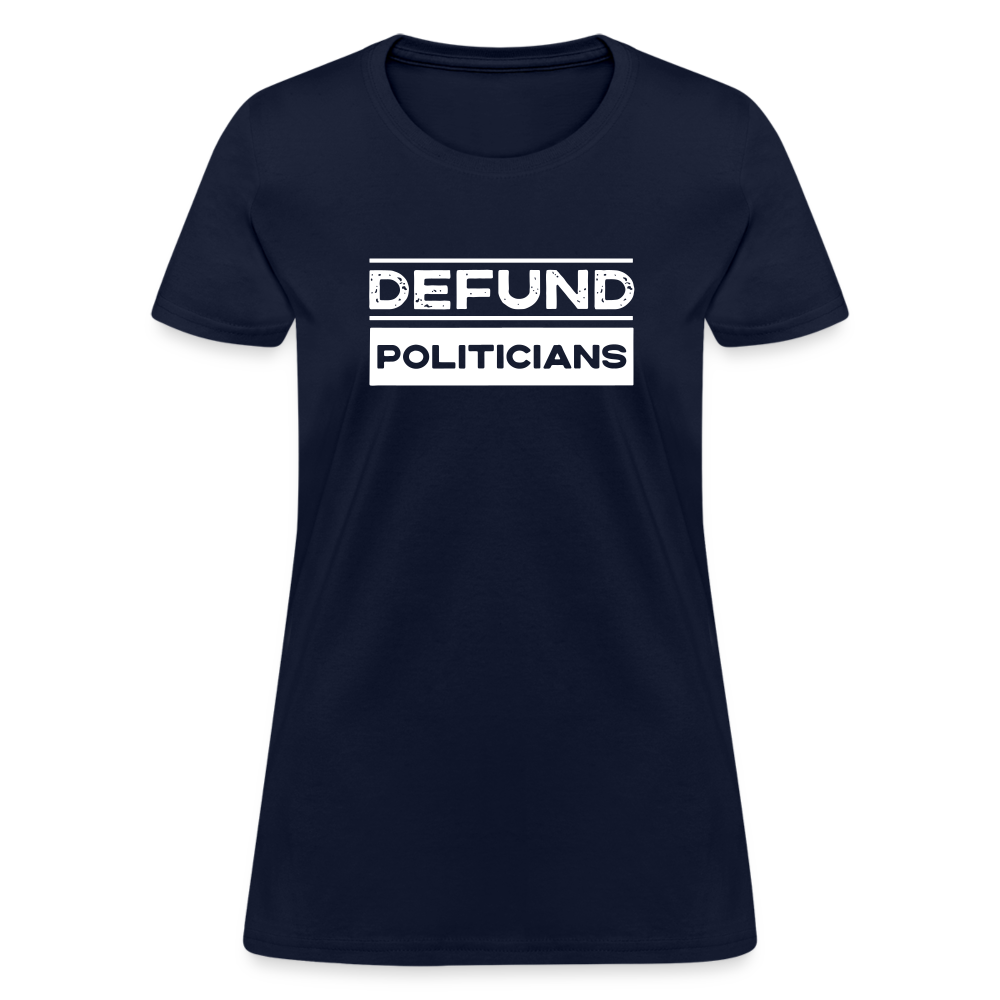 Defund Politicians Women's T-Shirt - navy