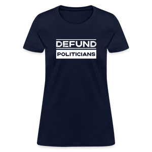 Defund Politicians Women's T-Shirt - navy