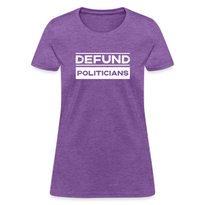 Defund Politicians Women's T-Shirt - purple heather