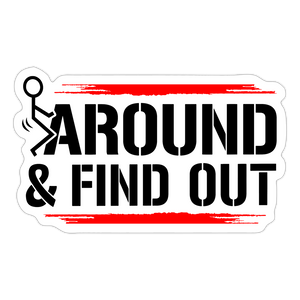 F**K Around & Find Out Sticker - white matte