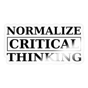 Normalize Critical Thinking Sticker - transparent glossy