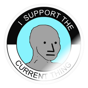 I Support The Current Thing Sticker - transparent glossy