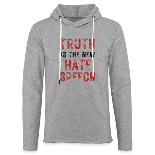 Truth IS The New Hate Speech Lightweight Terry Hoodie - heather gray