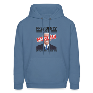 Presidents Day is cancelled Men's Haines Hoodie - denim blue