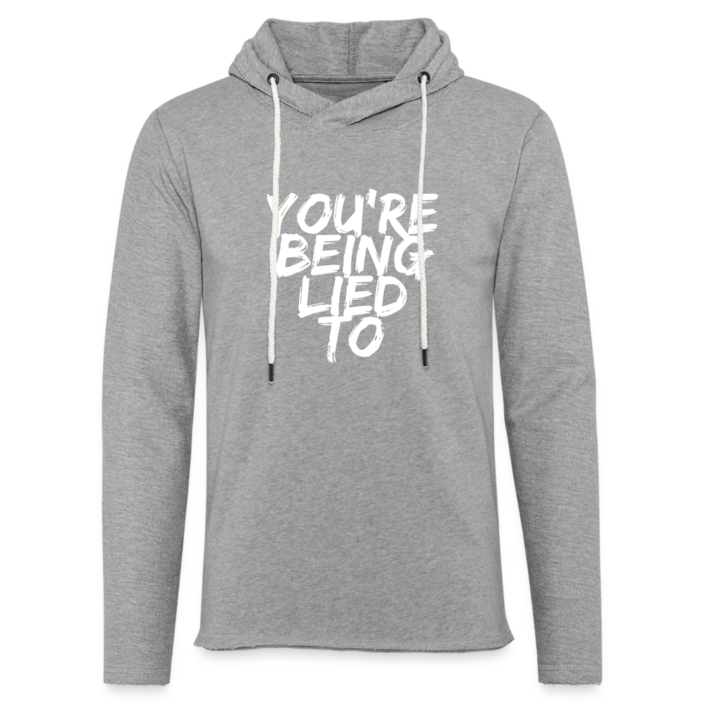 You’re Being Lied To Unisex Lightweight Terry Hoodie - heather gray