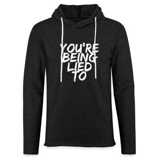 You’re Being Lied To Unisex Lightweight Terry Hoodie - charcoal grey