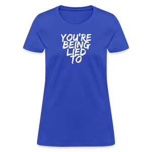 You’re Being Lied To Women's T-Shirt - royal blue