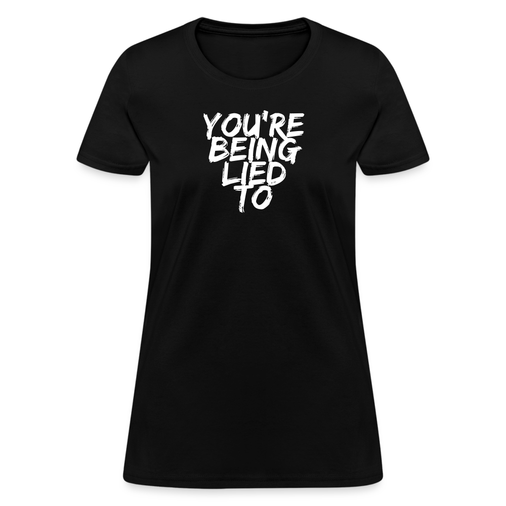 You’re Being Lied To Women's T-Shirt - black