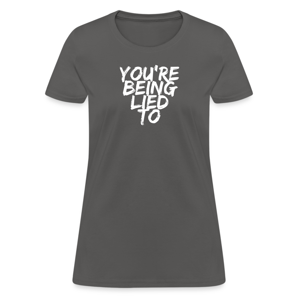 You’re Being Lied To Women's T-Shirt - charcoal