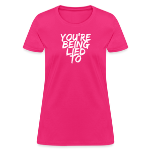 You’re Being Lied To Women's T-Shirt - fuchsia