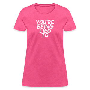 You’re Being Lied To Women's T-Shirt - heather pink