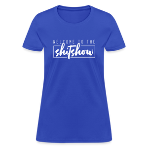 Welcome To The Shitshow Women's T-Shirt - royal blue