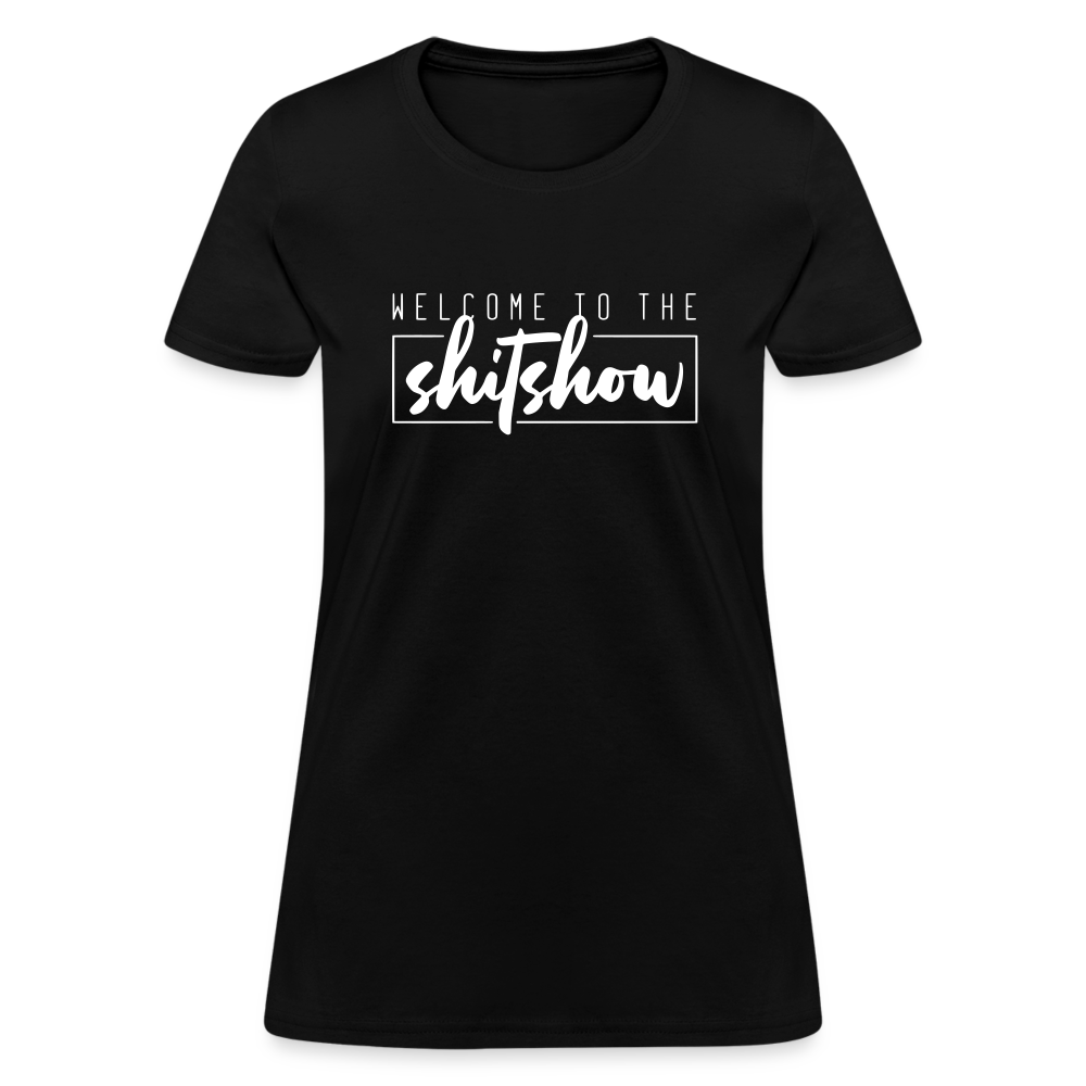 Welcome To The Shitshow Women's T-Shirt - black