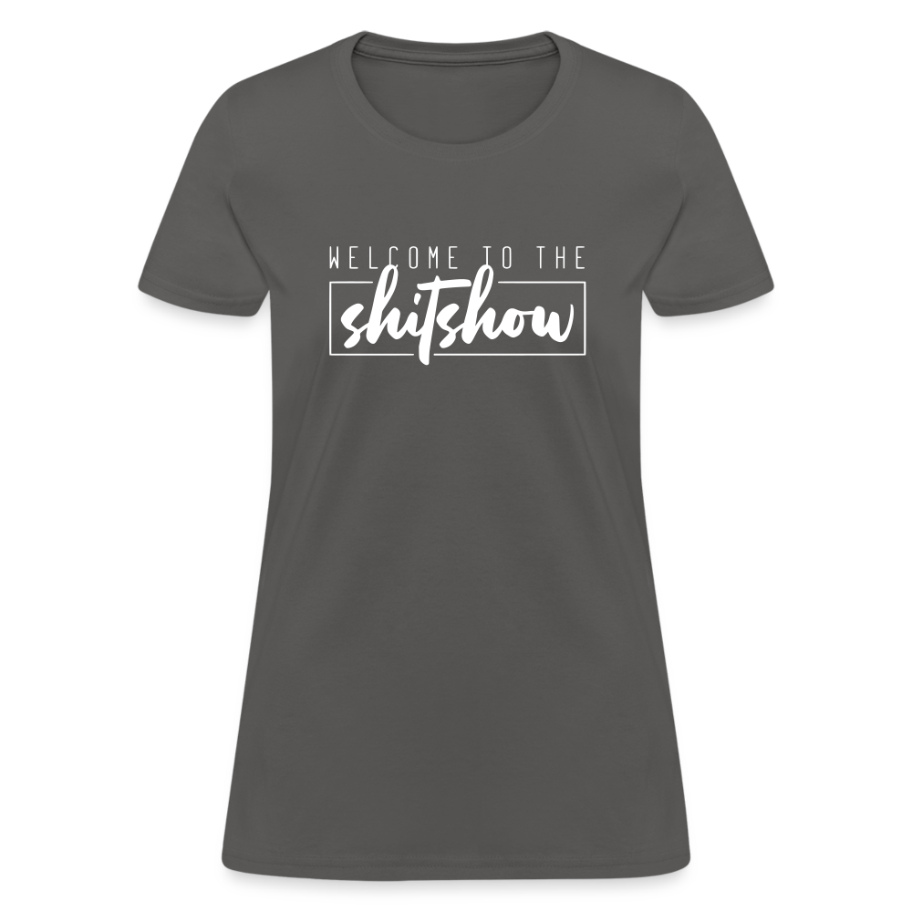 Welcome To The Shitshow Women's T-Shirt - charcoal