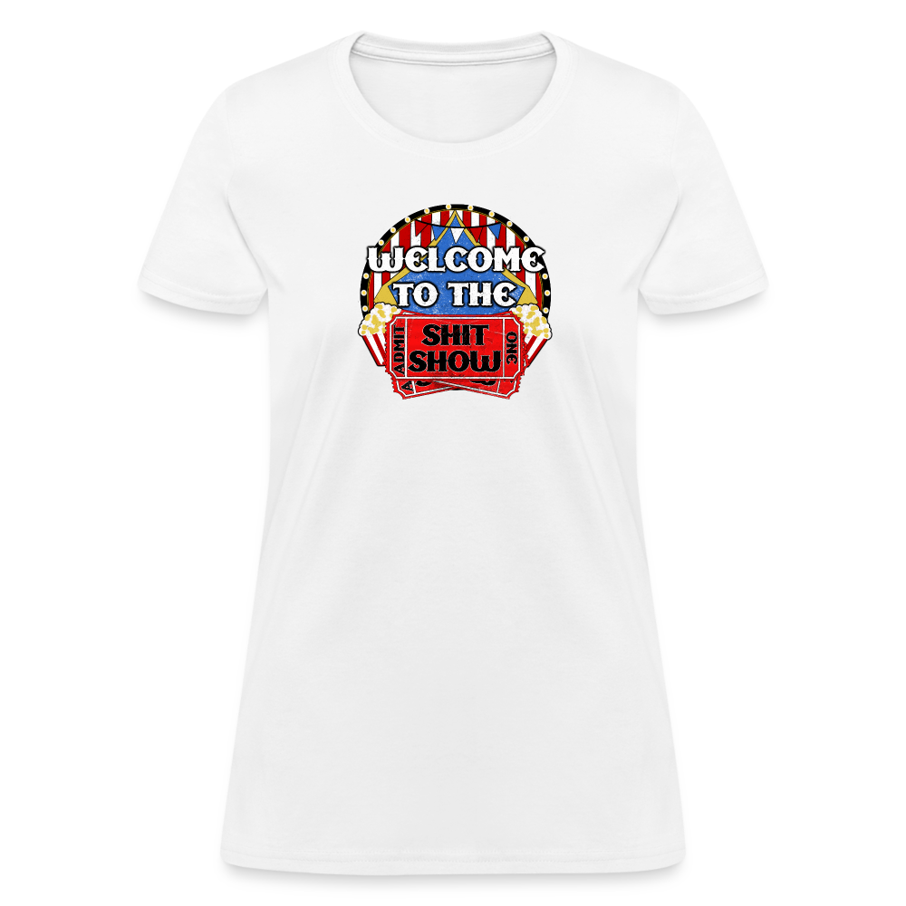 Welcome to the Shit Show Women's T-Shirt - white