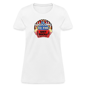 Welcome to the Shit Show Women's T-Shirt - white